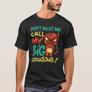 Låt mig inte ringa min stora kusins Hund T Shirt