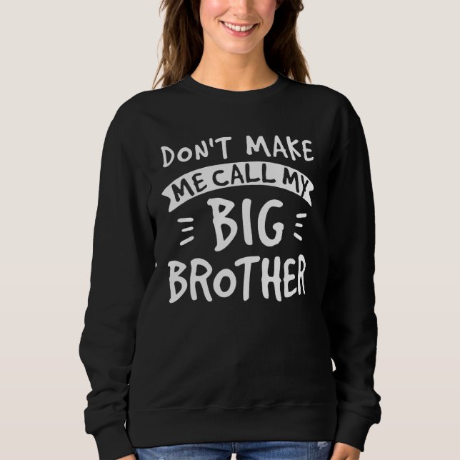 Låt mig inte ringa min storebror - Syskon Siste T Shirt (Framsida)