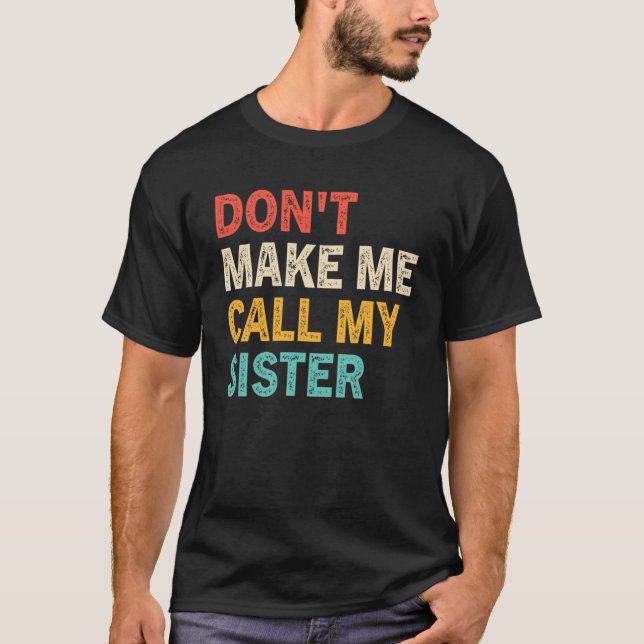 Låt mig inte ringa min syster Syskon Big Sister T Shirt (Framsida)