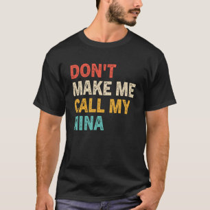 Låt mig inte ringa mitt Nina Best Barnbarn T Shirt