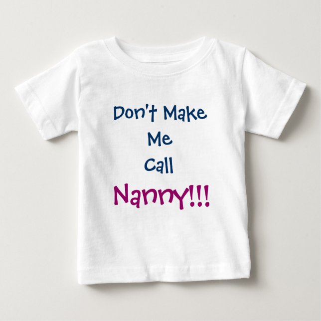 Låt mig inte ringa Nanny Infant T-Shirt (Framsida)