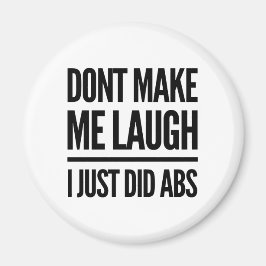 Låt mig inte sjunga, jag har precis gjort det. magnet