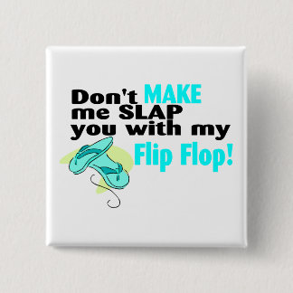 Låt mig inte slå dig med min flip-flopp knapp