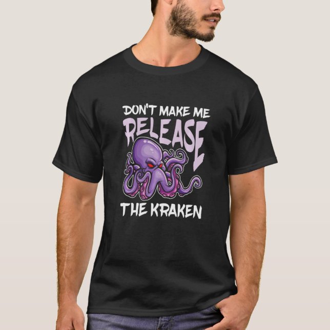 Låt mig inte släppa Kraken för Octopus Fläkt T Shirt (Framsida)