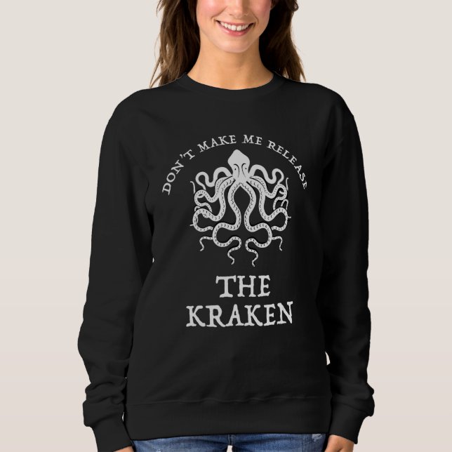 Låt mig inte släppa Kraken Funny Sea Monster T Shirt (Framsida)