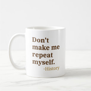 Låt mig inte upprepa mig själv kaffemugg