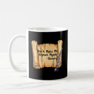 Låt mig inte upprepa min historielärarcitat kaffemugg