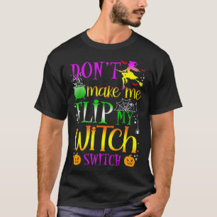 Låt mig inte vända mitt häxomkopplare Halloween (1 T Shirt