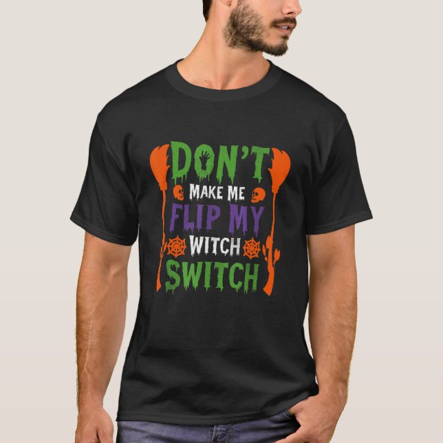 Låt mig inte vända mitt häxväxel Halloween_9 T Shirt (Framsida)