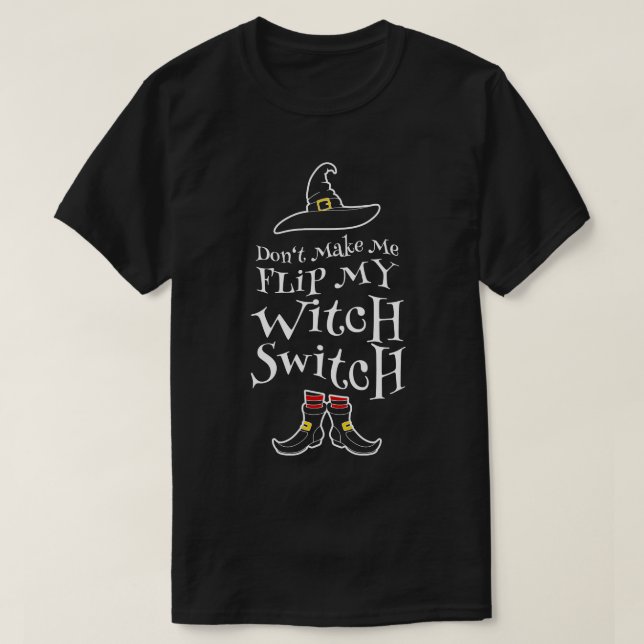 Låt mig inte vrida min häxväxel Halloween Witche T Shirt (Design framsida)