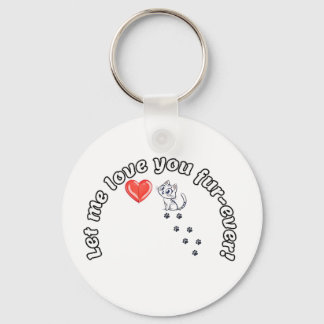 Låt mig Kärlek dig Päls-nånsin-funny Cat Pun. Nyckelring