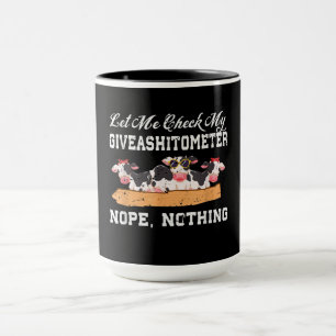 Låt mig kolla min Giveashitometer Nope, ingenting Mugg