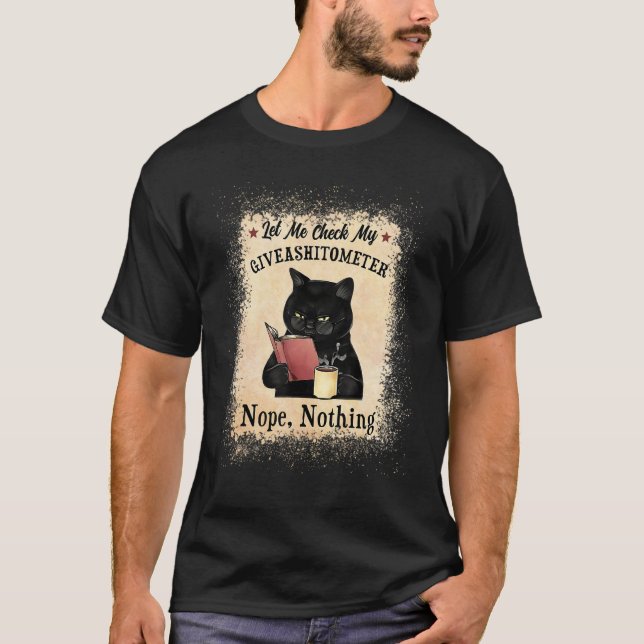 Låt mig kolla min Giveashitometer Svart Katt Bleka T Shirt (Framsida)