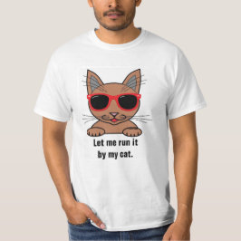 Låt mig köra det förbi min katt Rolig T-shirt