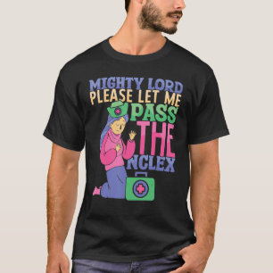 Låt mig passera NCLEX Nursing Hospital Nurs T Shirt