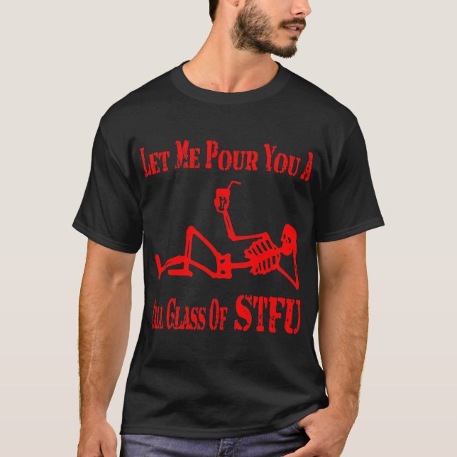 Låt mig plocka en hel glas STFU-nummer T Shirt (Framsida)