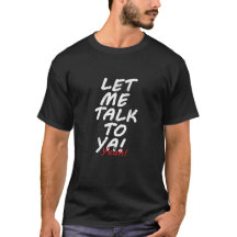 Låt mig prata med dig Yeah! Citat T-shirt