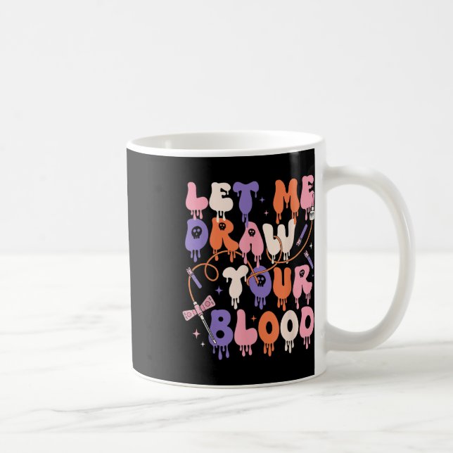 Låt mig rita din blodsfunny Phlebotomist Hallowee Kaffemugg (Höger)