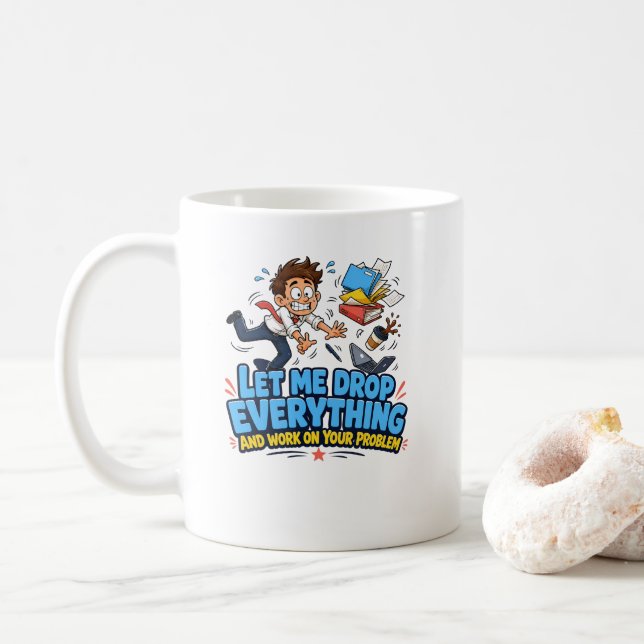 Låt mig släppa allt och arbeta med ditt problem kaffemugg (Med munk)