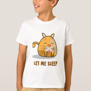 Låt mig sova lustigt citat t shirt