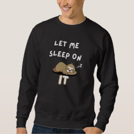 Låt mig sova på det lång ärmad tröja