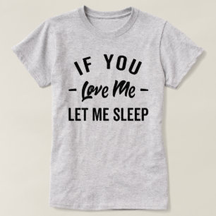 Låt mig sova roligt citat t shirt