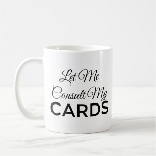 Låt mig ta mitt Cards-kaffe mugg