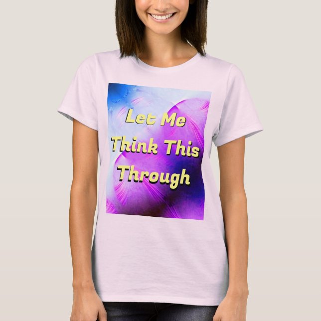 Låt mig Tänka detta genom T-Shirt (Framsida)