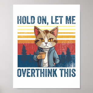 Låt mig tänka över den här kaffekatsen. poster