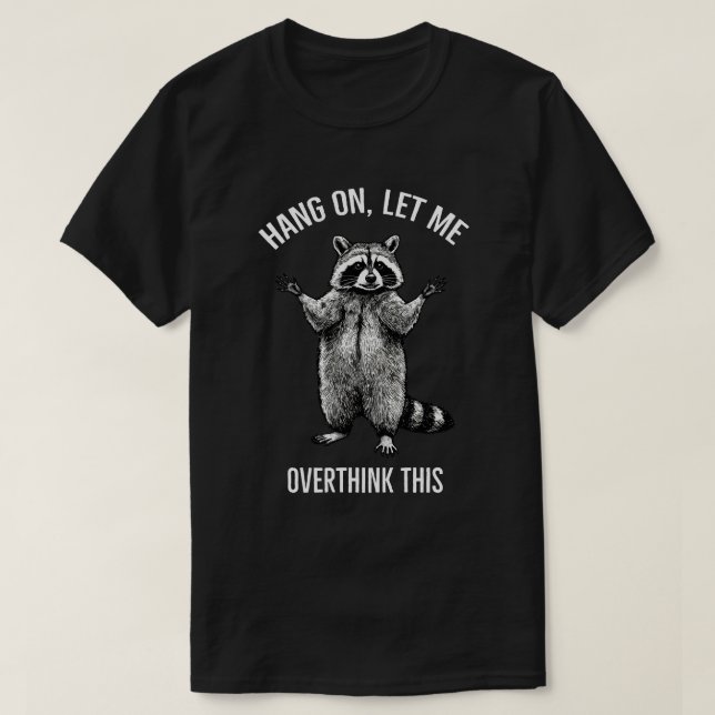 Låt mig tänka över den här skjortan - Sarkastic R T Shirt (Design framsida)