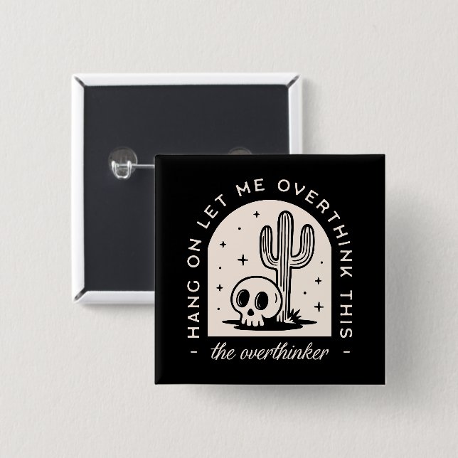 Låt mig tänka över det här övertänkandet knapp (Framsida & baksida)