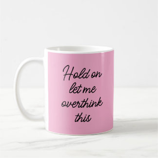 Låt mig tänka över det här, roligt citat kaffemugg