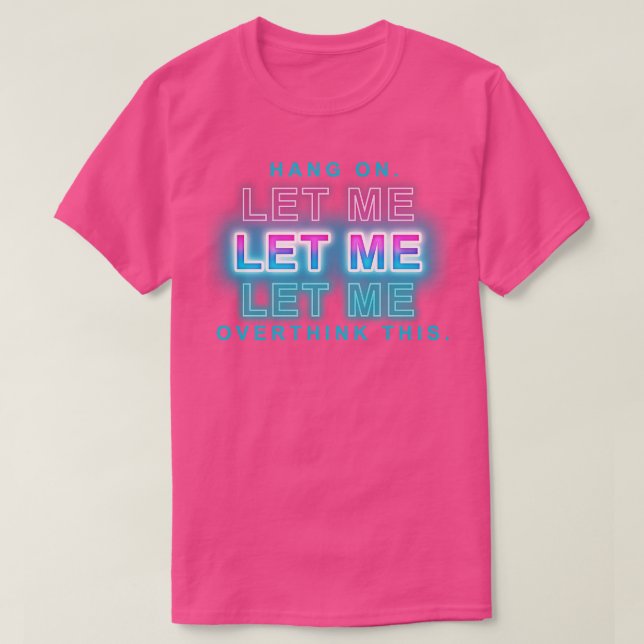 Låt mig tänka över det här t shirt (Design framsida)