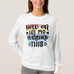 Låt mig tänka över det här t shirt