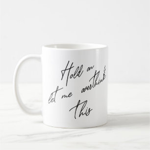 Låt mig tänka över detta kaffemugg
