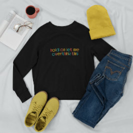 Låt mig tänka över detta t shirt