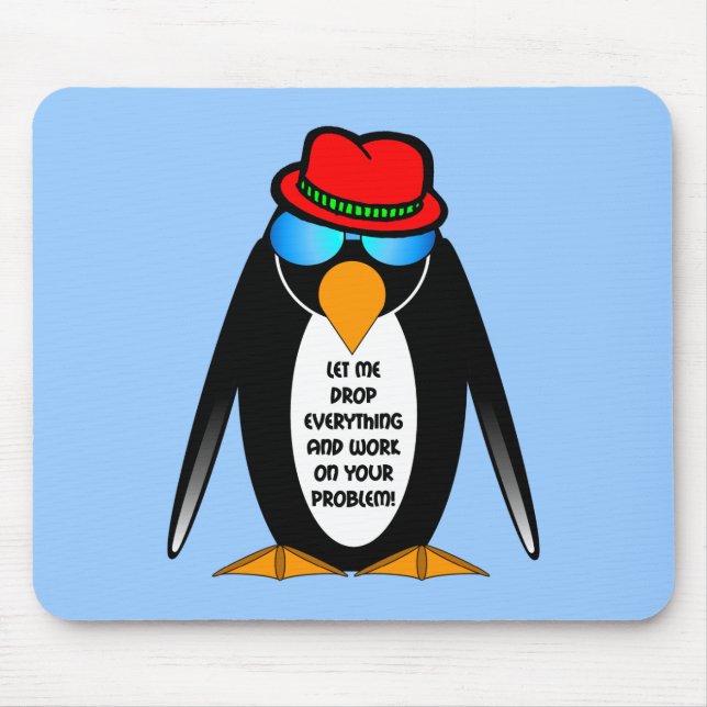 låt mig tappa allt och fungera på ditt problem musmatta (Framsidan)