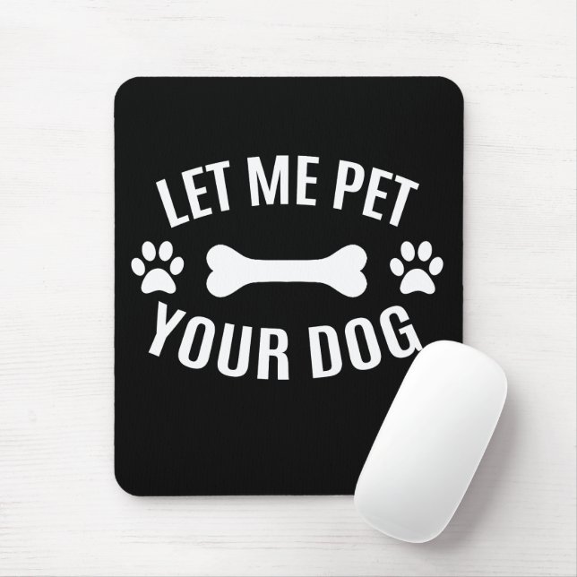 Låt mig uppfylla din Hund Musmatta (Med mus)