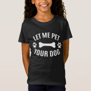 Låt mig uppfylla din Hund T Shirt