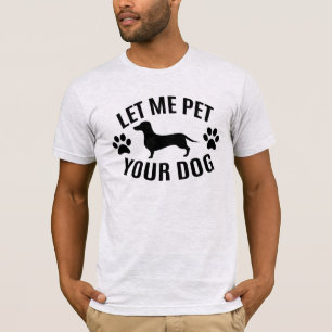 Låt mig uppfylla dina Hund - Hundälskare T Shirt