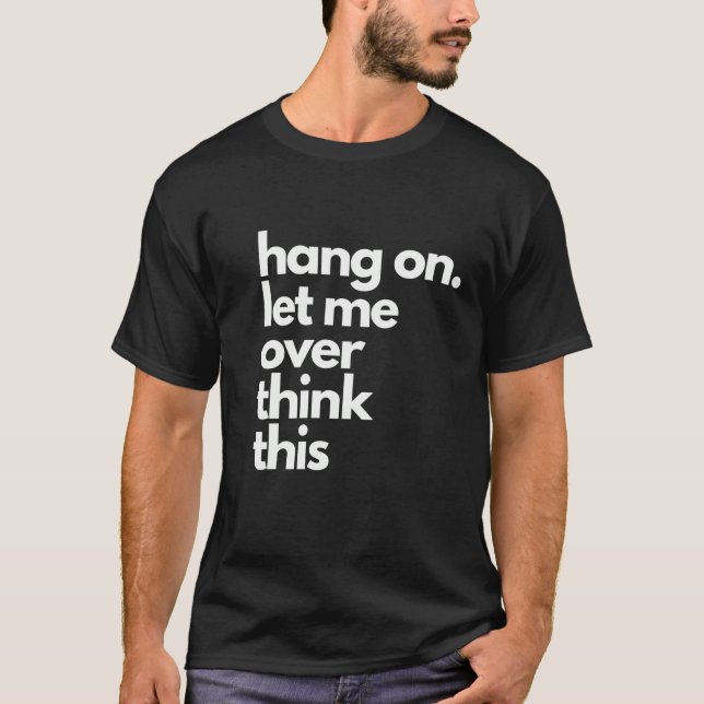 Låt mig vänta med tänkan. t shirt (Framsida)