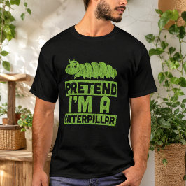 Låt mig vara en fjärilslarv t shirt