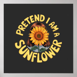 Låt mig vara en solros Söt och rolig blomma Poster