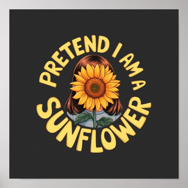 Låt mig vara en solros Söt och rolig blomma  Poster (Framsidan)