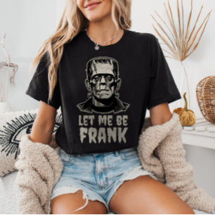 Låt mig vara Frank Frankenstein Pun Funny Hallowee T Shirt
