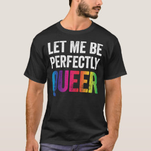 Låt mig vara helt och hållet frisk på LGBT Lesbi T Shirt