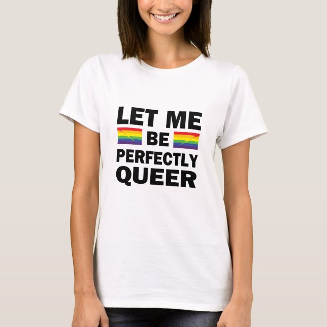 Låt mig vara perfekt queer t shirt (Framsida)