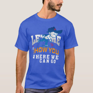 Låt mig visa dig vart vi kan gå vänner t shirt