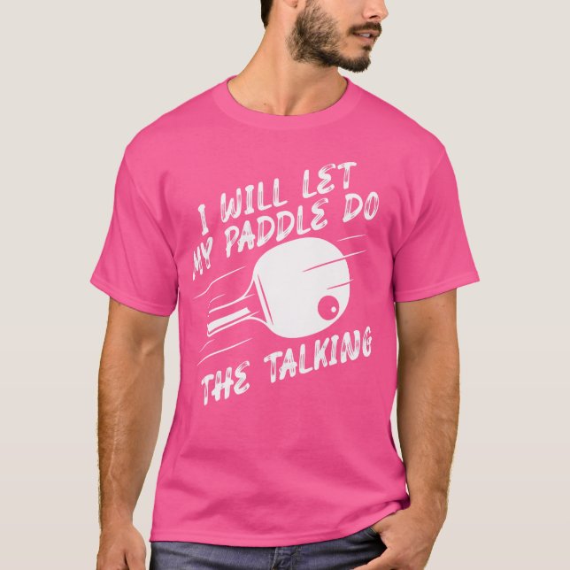 Låt min häll göra talande Ping Pong Tabl T Shirt (Framsida)