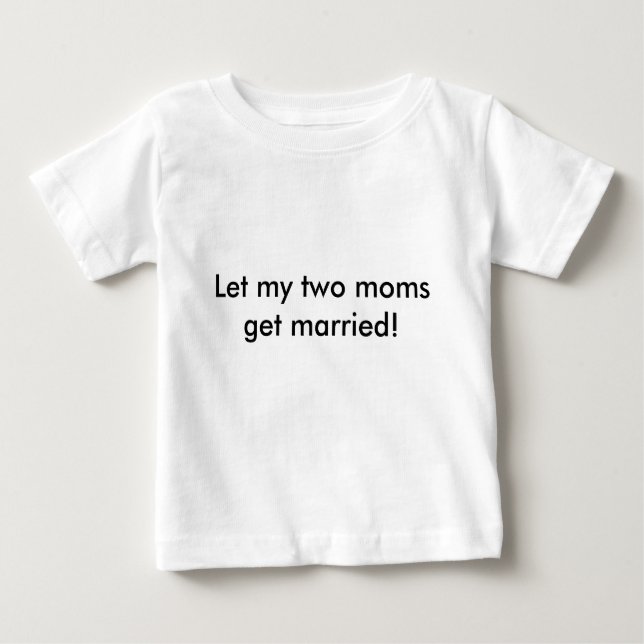 Låt min två mammor få gift! t shirt (Framsida)